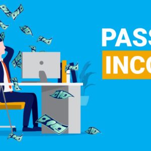 What is Passive Income? What are top 10 passive income ideas?